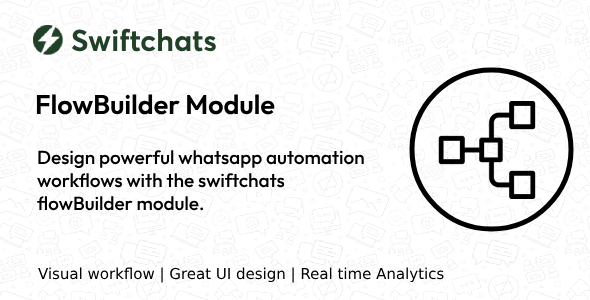 Whatsapp FlowBuilder Automation - Swiftchats Module Whatsapp FlowBuilder Automation - Swiftchats Module